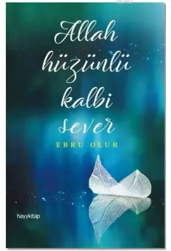 Allah Hüzünlü Kalbi Sever