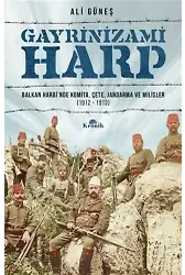 Gayrinizami Harp; Balkan Harbinde Komita, Çete, Jandarma ve Milisler 1912-1913