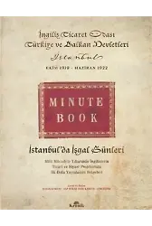 İstanbul'da İşgal Günleri (Ciltli); Milli Mücadele Yıllarında İngilizlerin Ticari ve Siyasi Projelerinin İlk Defa Yayınlanan Belgeleri