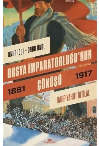 Rusya İmparatorluğu'nun Çöküşü; Harp Yahut İhtilal 1881-1917