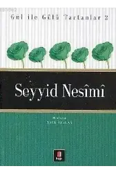 Gül İle Gülü Tartanlar 2 - Seyyid Nesîmî