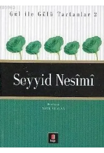 Gül İle Gülü Tartanlar 2 - Seyyid Nesîmî