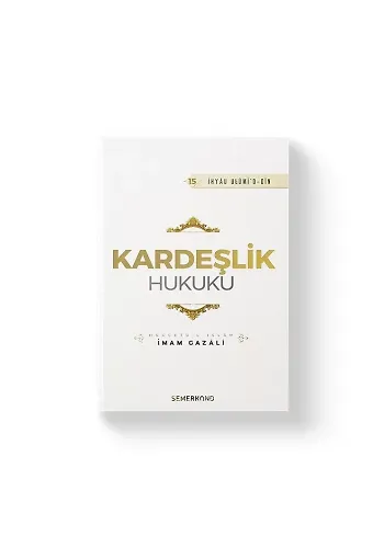 Kardeşlik Hukuku | İhya-u Ulumiddin | İmam Gazali