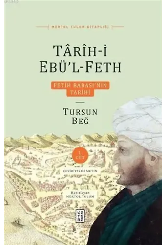 Tarih-i Ebü'l-Feth 1. Cilt Fetih Babası'nın Tarihi