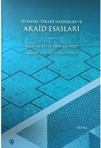 İslâm'da İtikadî Mezhebler ve Akaid Esasları