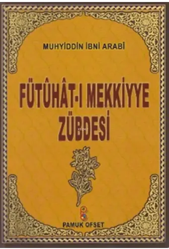 Fütuhat-ı Mekkiyye Zübdesi (Tasavvuf-029)