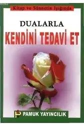 Kitap ve Sünnetin Işığında Dualarla Kendini Tedavi Et (Cep Boy)