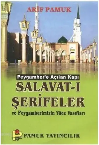 Salavat-ı Şerifeler ve Peygamberimizin Yüce Vasıfları (Dua-084)