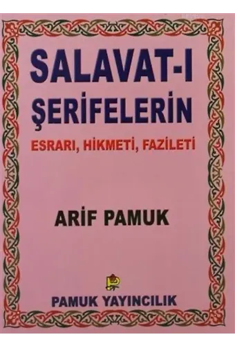 Salavat-ı Şerifelerin - Küçük Boy - Esrarı, Hikmeti, Fazileti; (Dua-028)