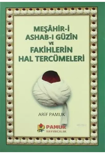 Meşahir-i Ashab-ı Güzin ve Fakihlerin Hal Tercümeleri; (Pamuk-265)