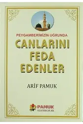 Peygamberimiz Uğrunda Canlarını Feda Edenler; (Pamuk-257)