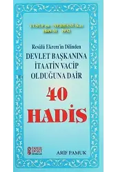 Resulü Ekremin Dilinden Devlet Başkanına İtaatin Vacip Olduğuna Dair 40 Hadis; Yusuf en Nebhani 1849 - 1932