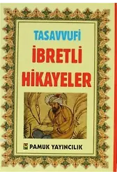 Tasavvufi İbretli Hikayeler; (Hikaye-005)