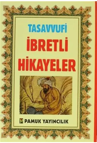 Tasavvufi İbretli Hikayeler; (Hikaye-005)