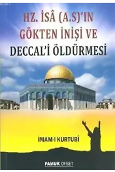 Hz. İsa (A.S.)'ın Gökten İnişi ve Deccal'i Öldürmesi; (Sır-008)