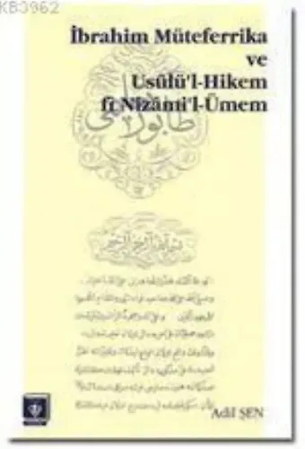 İbrahim Müteferrika ve Usülü'l Hikem fi Nizam'i-Ümmen
