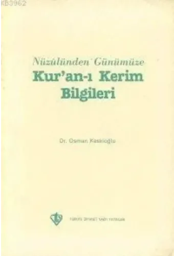 Nuzulünden Günümüze Kur'an-ı Kerim Bilgileri