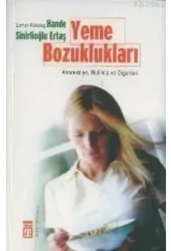 Yeme Bozuklukları; Anoreksiya, Bulimia ve Diğerleri