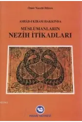 Ashabı Kiram Hakkında Müslümanların Nezih İtikatları