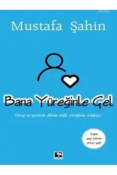 Bana Yüreğinle Gel