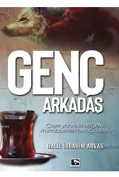 Genç Arkadaş; Çayın Yanında Ettiğimiz Muhabbetten Birkaç Nükte