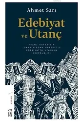 Edebiyat ve Utanç Franz Kafka'nın Dava'sından Hareketle Edebiyatta Utancın Arkeolojisi
