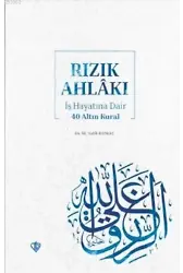 Rızık Ahlakı İş Hayatına Dair 40 Altın Kural