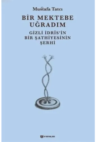 Bir Mektebe Uğradım Gizli İdris'nin Bir Şathiyesinin Şerhi