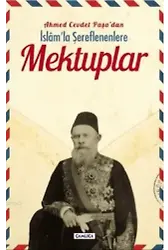 Ahmed Cevdet Paşa'dan İslâm'la Şereflenenlere Mektuplar