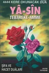 Ya-Sin Tebareke-Amme; 4444 Kere Okunacak Dua / Şifa ve Hacet Duaları