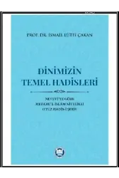 Dinimizin Temel Hadisleri; Nevevî'ye Göre Medâru'l-İslâm Nitelikli Otuz Hadis-i Şerif