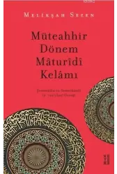 Müteahhir Dönem Mâturîdî Kelâmı; Şemsüddîn es-Semerkandî (ö. 722/1322) Örneği