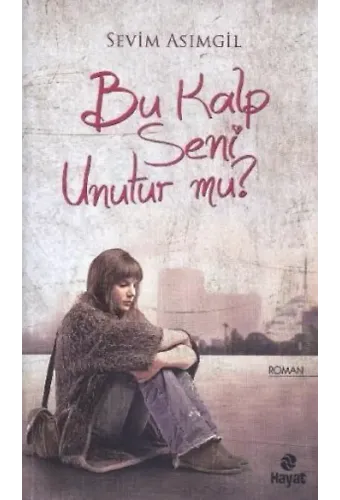 Bu Kalp Seni Unutur mu