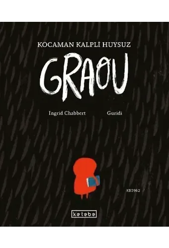 Kocaman Kalpli Huysuz Graou