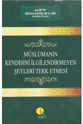 Müslümanın Kendisini İlgilendirmeyen Şeyleri Terk Etmesi