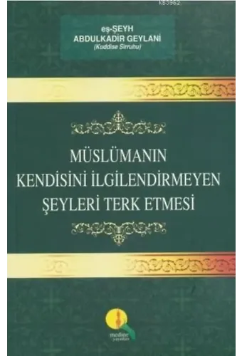 Müslümanın Kendisini İlgilendirmeyen Şeyleri Terk Etmesi