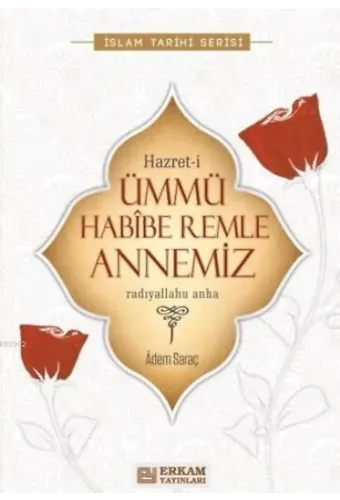 Hazreti Ümmü Habibe Remle Annemiz - Adem Saraç