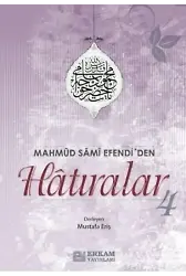 Mahmud Sami Efendi'den Hatıralar - 4 / Mustafa Eriş