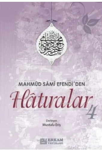 Mahmud Sami Efendi'den Hatıralar - 4 / Mustafa Eriş