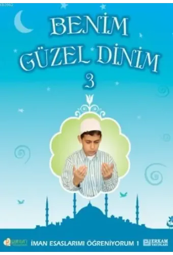 Benim Güzel Dinim - 3 - Faruk Salman, Nazif Yılmaz, Dr. Recep Özdirek