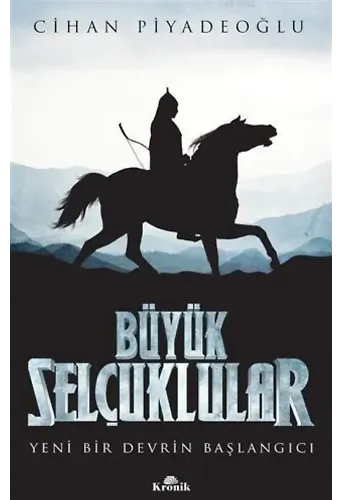 Büyük Selçuklular; Yeni Bir Devrin Başlangıcı