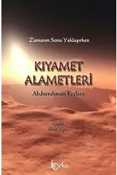 Zamanın Sonu Yaklaşırken Kıyametin Alametleri