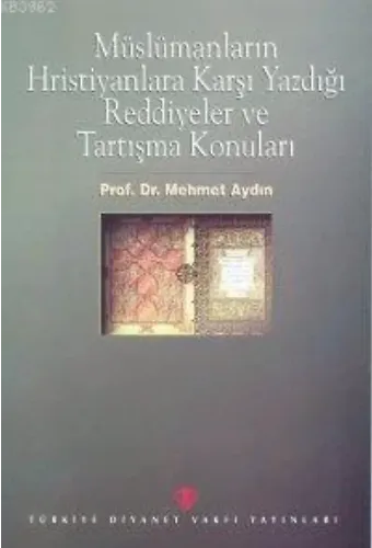Müslümanların Hristiyanlara Karşı Yazdığı Reddiyeler ve Tartışma Konuları