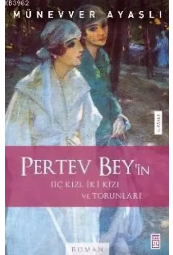 Pertev Bey'in Üç Kızı, İki Kızı, Torunları