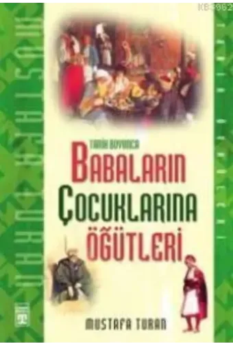 Tarih Boyunca Babaların Çocuklarına Öğütleri