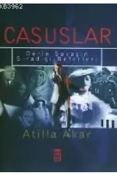 Casuslar; Derin Savaşın Sıradışı Neferleri