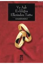 Ve Aşk Evliliğin Ellerinden Tuttu