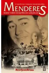 27 Mayıs'tan Yassıada Mahkemelerine Menderes; Resmi Tarihi Değiştirecek Gerçekler