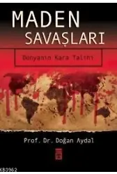 Maden Savaşları; Dünyanın Kara Talihi