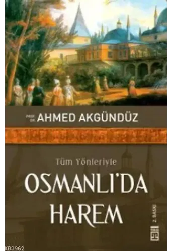 Tüm Yönleriyle Osmanlı'da Harem